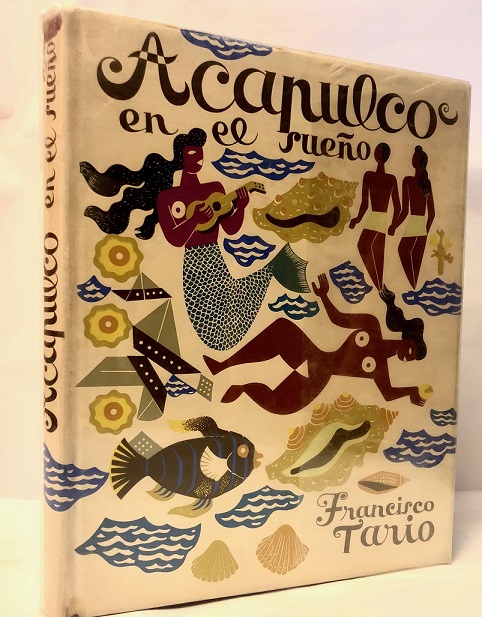 Francisco Tario y Lola Álvarez Bravo. Acapulco en el sueño. Fotolibro