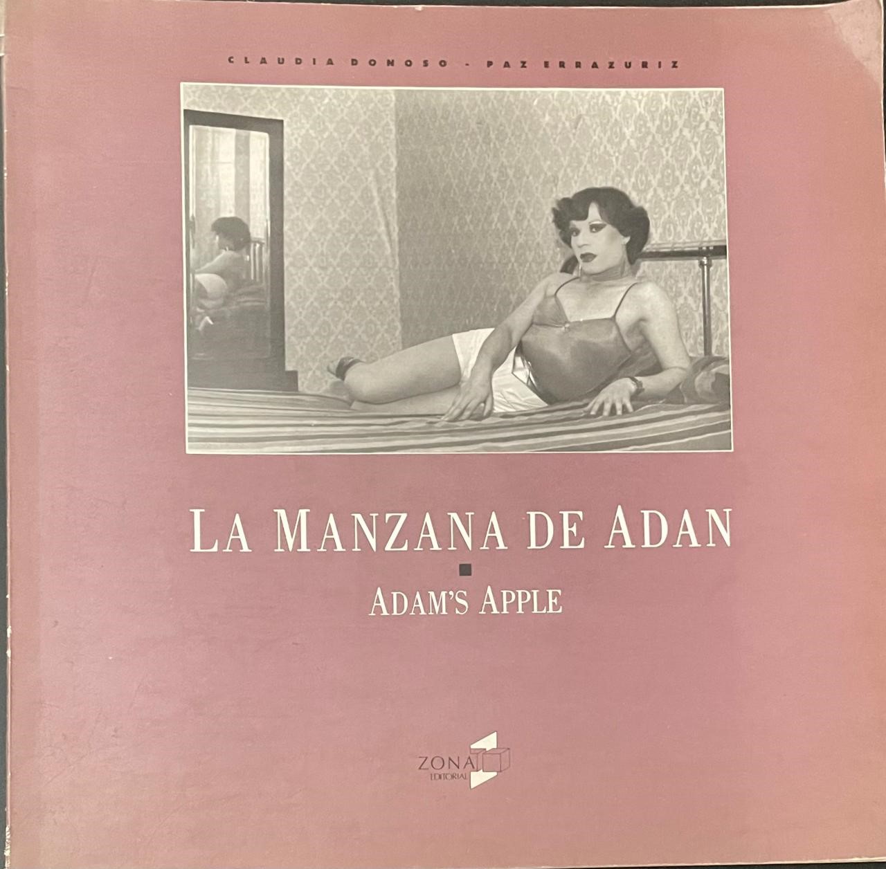 ERRAZURIZ, Paz y DONOSO, Claudia	La Manzana de Adan – Adam’s apple.