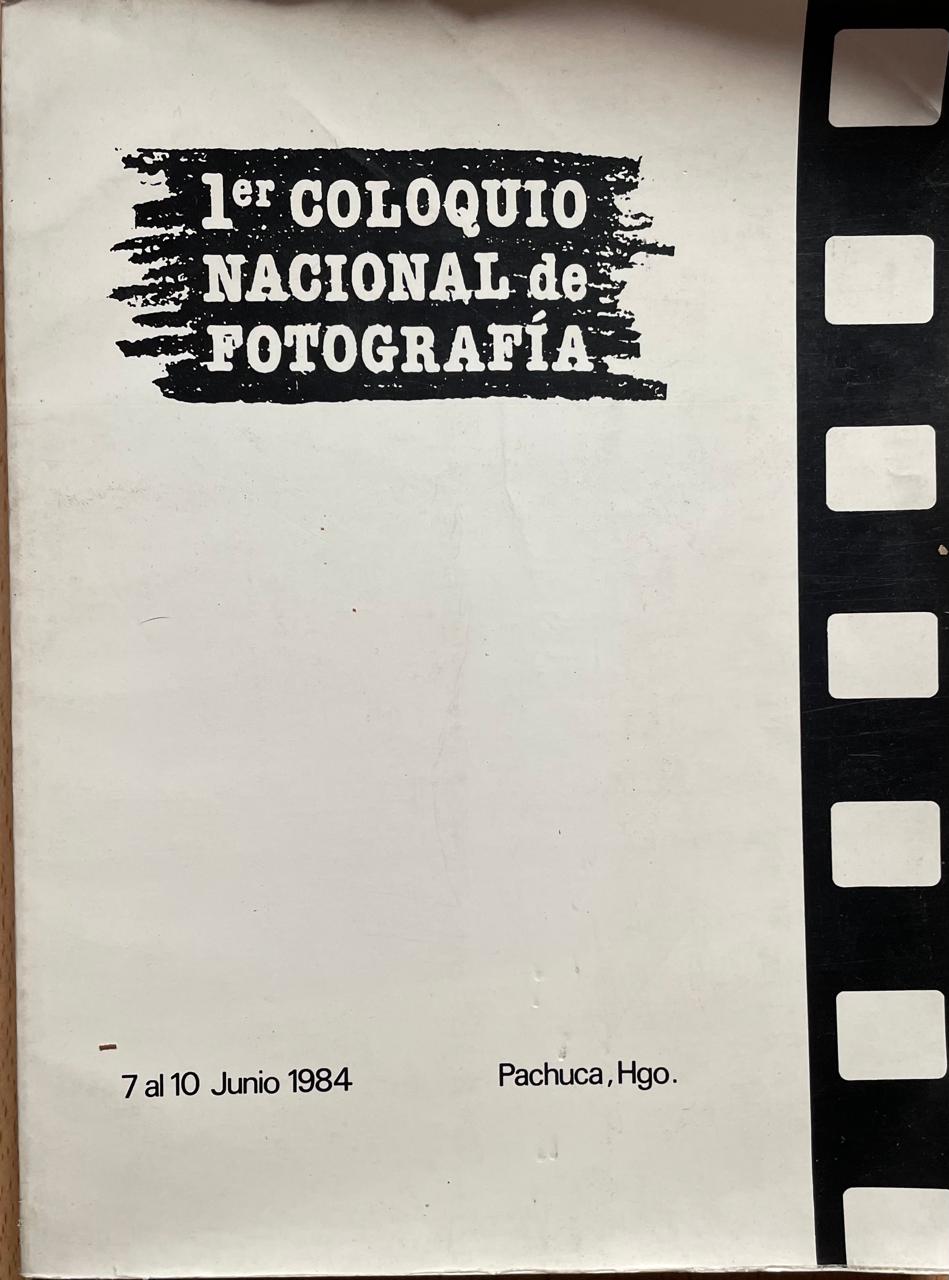 Pachuca, Hgo. 	1er Coloquio Nacional de Fotografía 