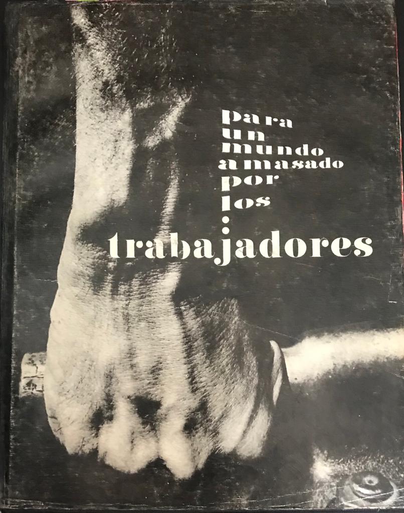 FERNÁNDEZ RETAMAR, Roberto (edit.). 	para un mundo amasado por los trabajadores